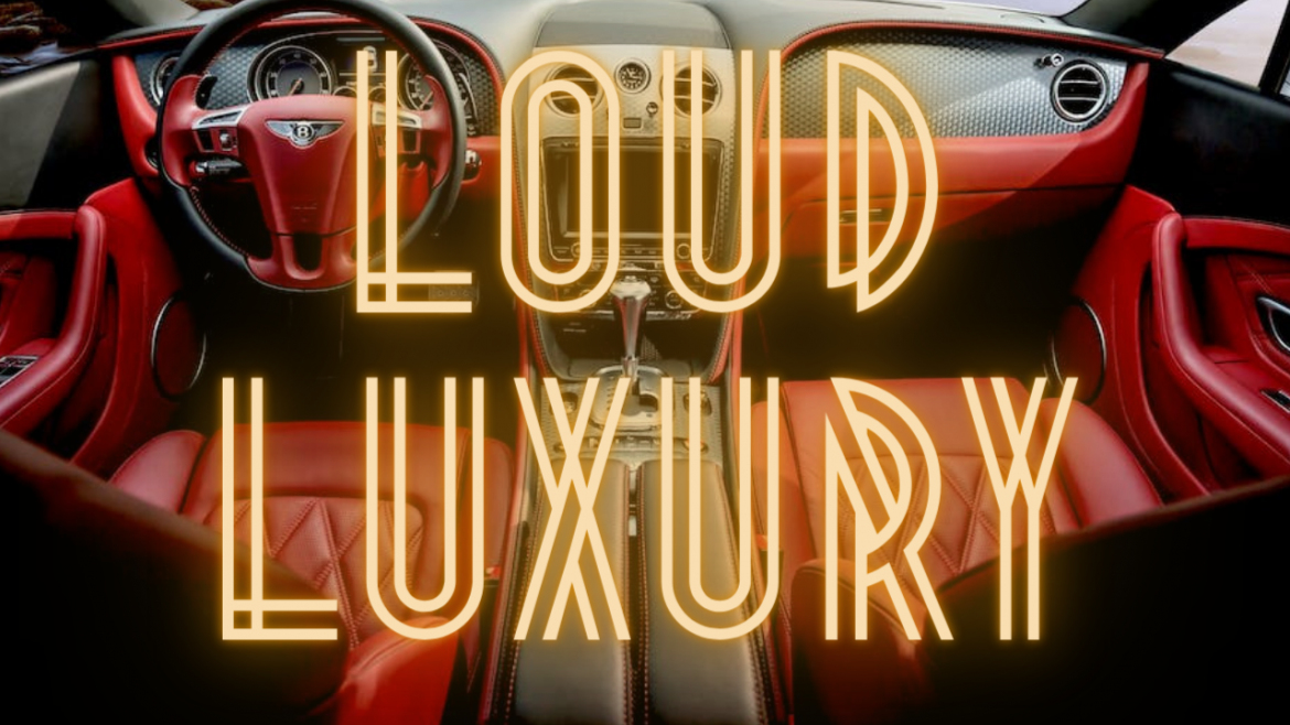 Loud Luxury